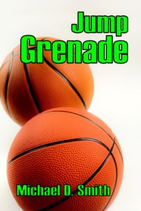 Jump Grenade, a novel by Michael D. Smith