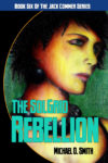 The SolGrid Rebellion by Michael D. Smith