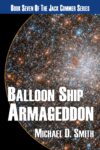 Balloon Ship Armageddon by Michael D. Smith