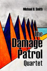 The Damage Patrol Quartet by Michael D. Smith
