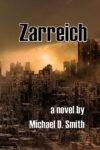 Zarreich, a novel by Michael D. Smith